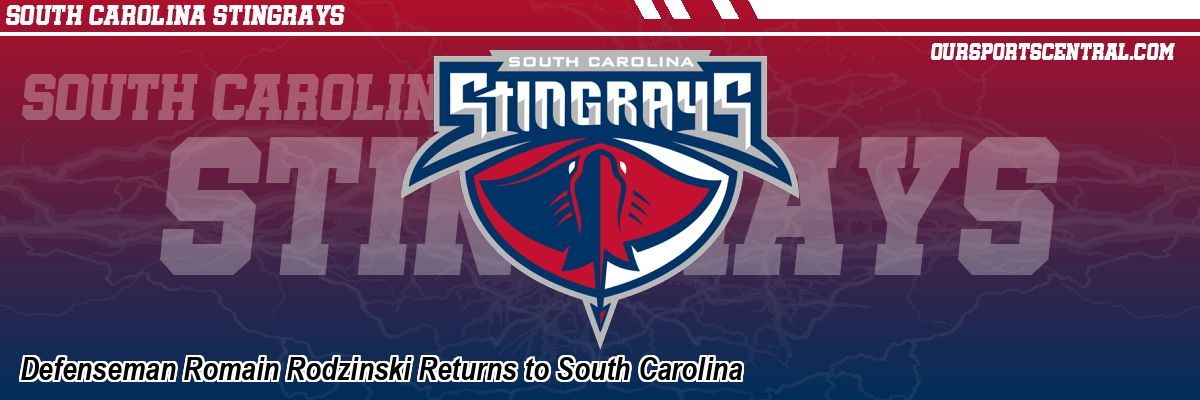 Defenseman Romain Rodzinski Returns to South Carolina