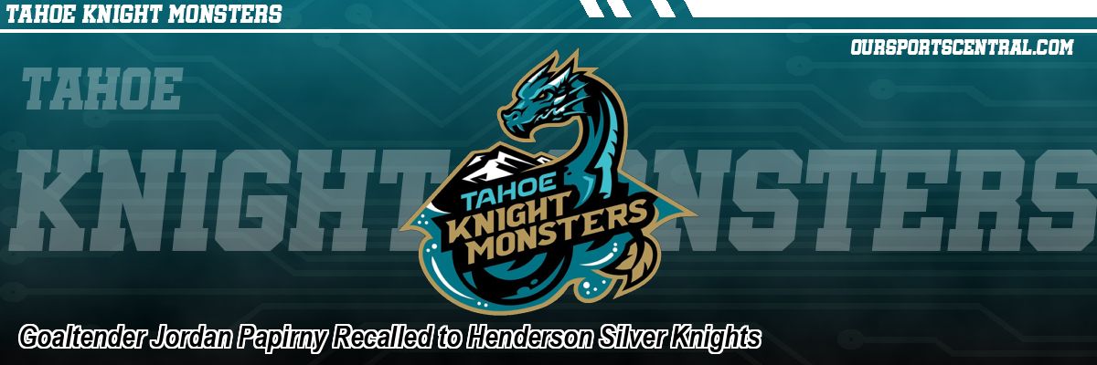 Goaltender Jordan Papirny Recalled to Henderson Silver Knights