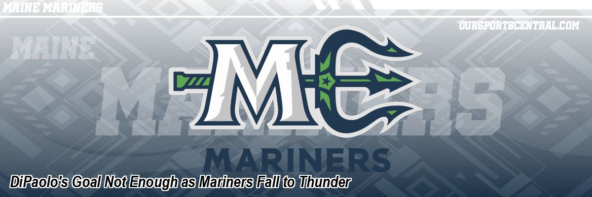 DiPaolo's Goal Not Enough as Mariners Fall to Thunder