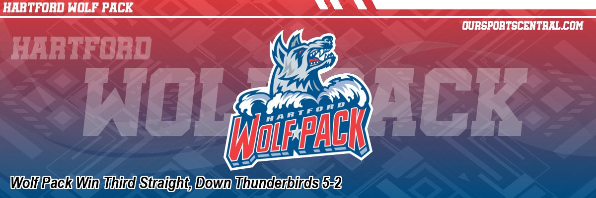 Wolf Pack Win Third Straight, Down Thunderbirds 5-2