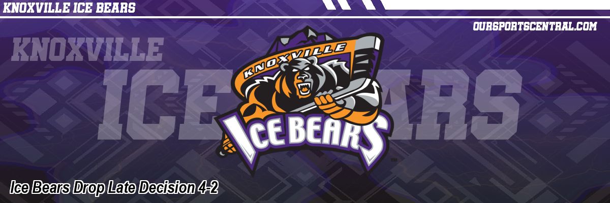 Ice Bears Drop Late Decision 4-2