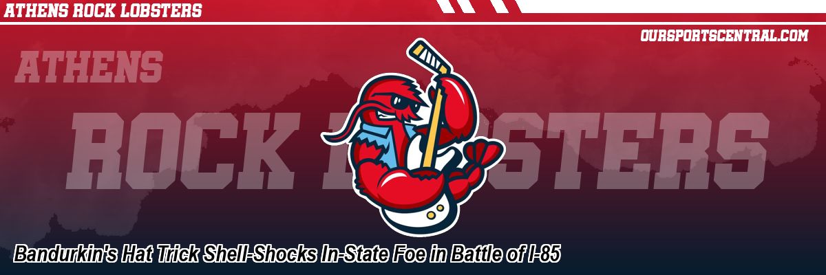 Bandurkin's Hat Trick Shell-Shocks In-State Foe in Battle of I-85