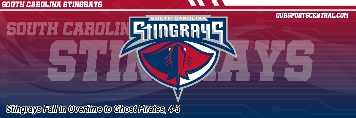 Stingrays Fall in Overtime to Ghost Pirates, 4-3
