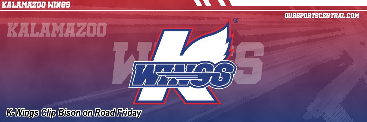 K-Wings Clip Bison on Road Friday