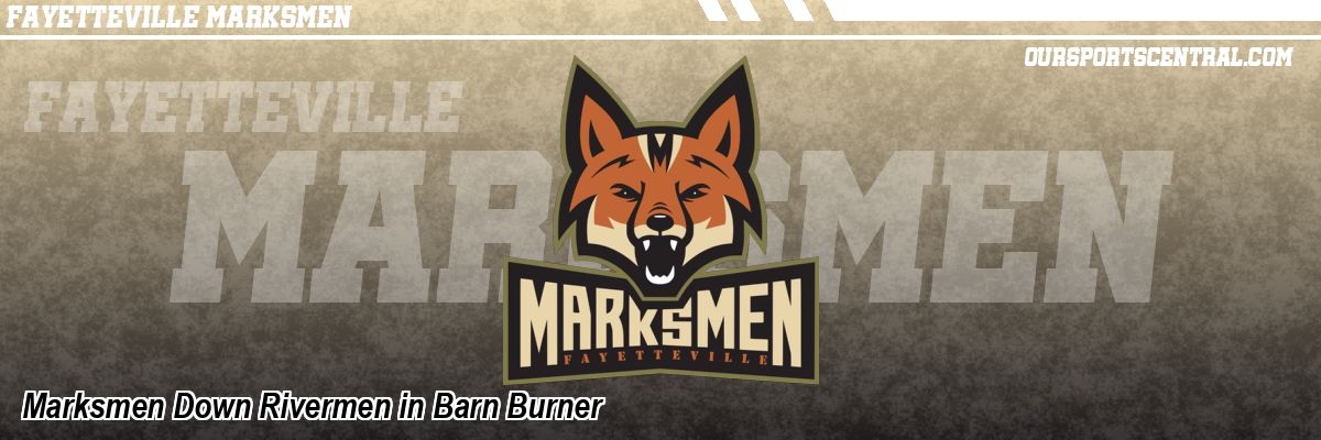 Marksmen Down Rivermen in Barn Burner