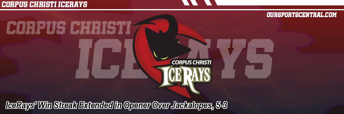 IceRays' Win Streak Extended in Opener Over Jackalopes, 5-3