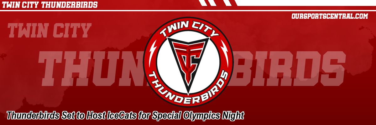 Thunderbirds Set to Host IceCats for Special Olympics Night