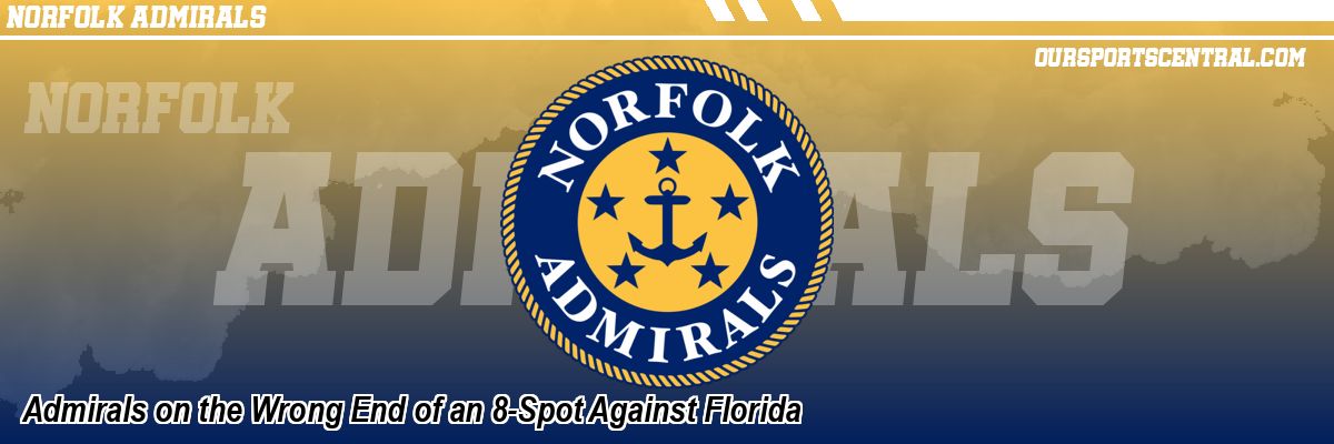 Admirals on the Wrong End of an 8-Spot Against Florida