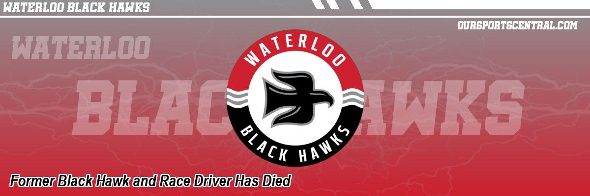 Former Black Hawk and Race Driver Has Died