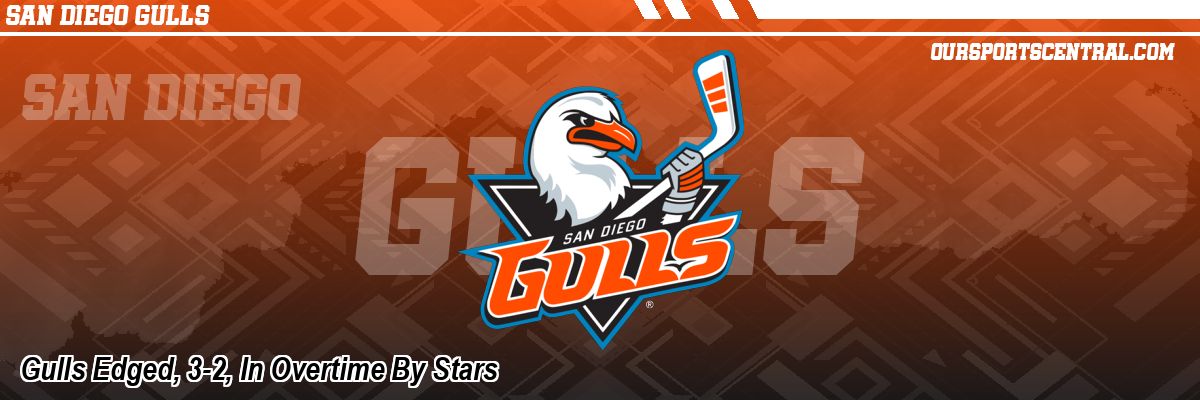 Gulls Edged, 3-2, In Overtime By Stars