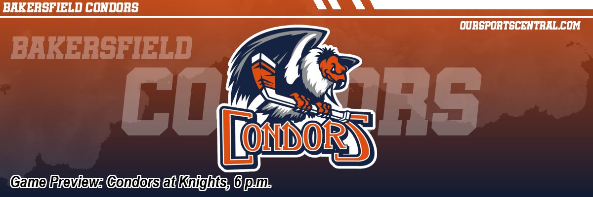 Game Preview: Condors at Knights, 6 p.m.