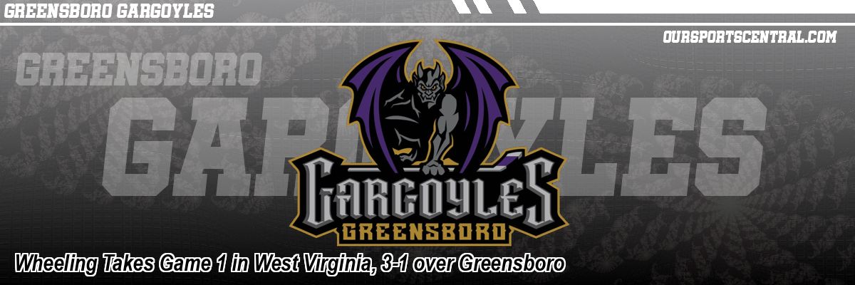 Wheeling Takes Game 1 in West Virginia, 3-1 over Greensboro