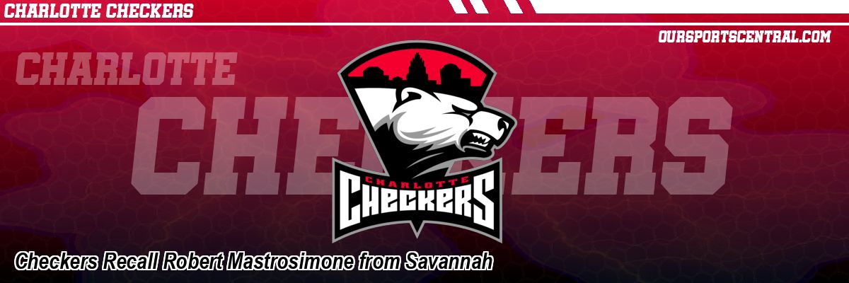 Checkers Recall Robert Mastrosimone from Savannah