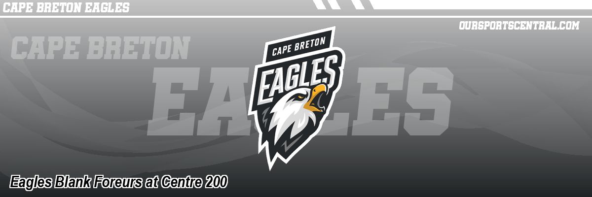 Eagles Blank Foreurs at Centre 200