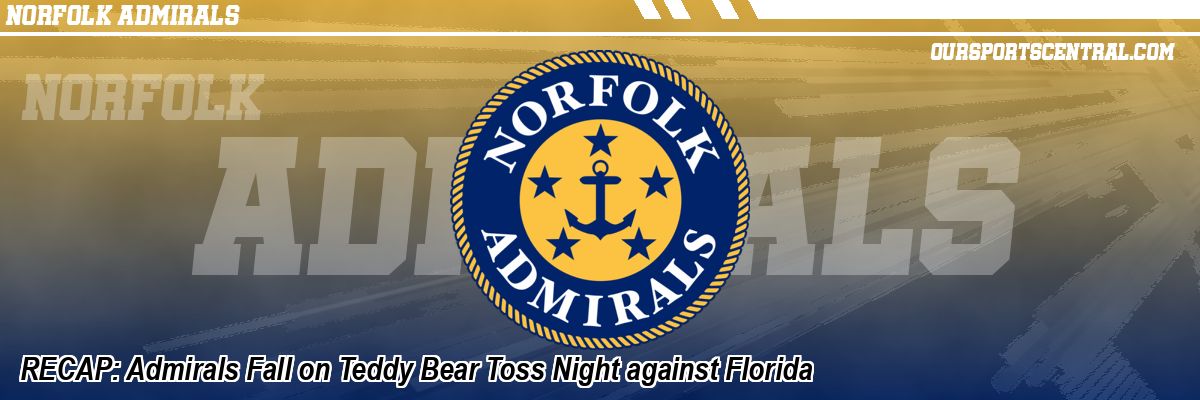 RECAP: Admirals Fall on Teddy Bear Toss Night against Florida