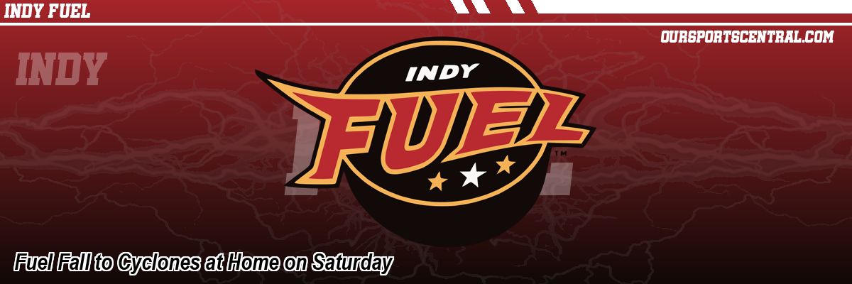 Fuel Fall to Cyclones at Home on Saturday