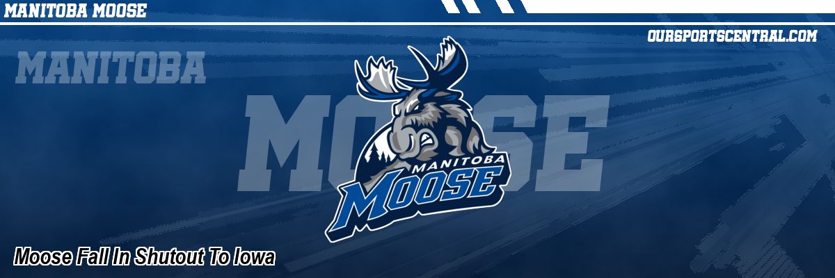 Moose Fall In Shutout To Iowa
