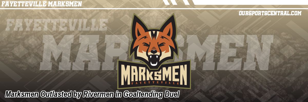Marksmen Outlasted by Rivermen in Goaltending Duel