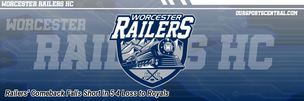 Railers' Comeback Falls Short in 5-4 Loss to Royals