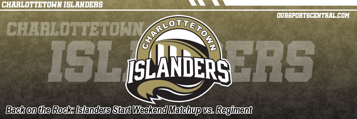 Back on the Rock: Islanders Start Weekend Matchup vs. Regiment