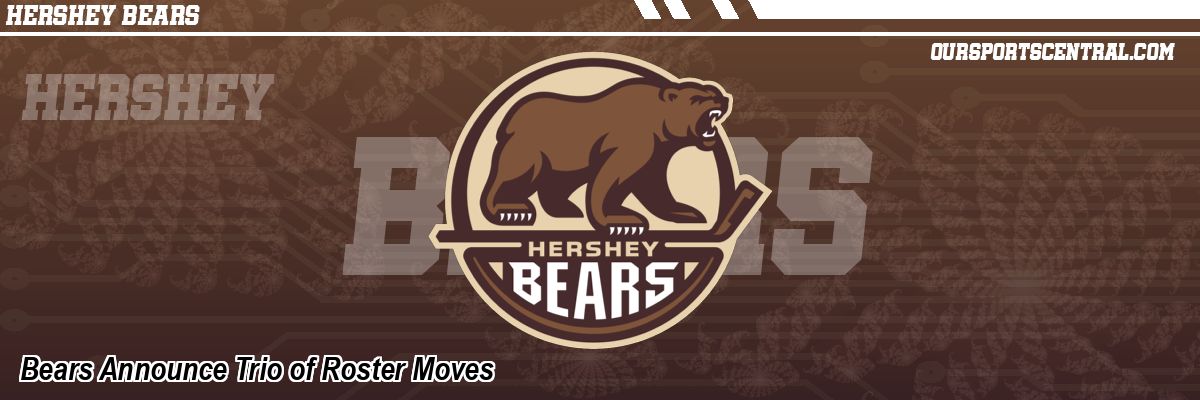 Bears Announce Trio of Roster Moves