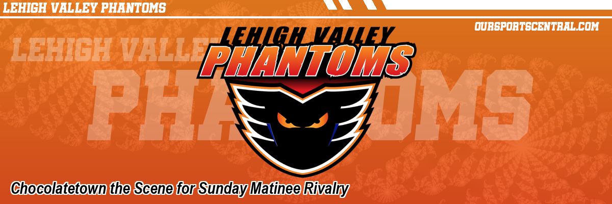 Chocolatetown the Scene for Sunday Matinee Rivalry