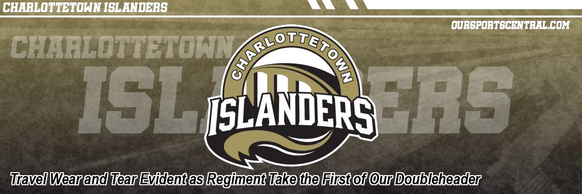 Travel Wear and Tear Evident as Regiment Take the First of Our Doubleheader