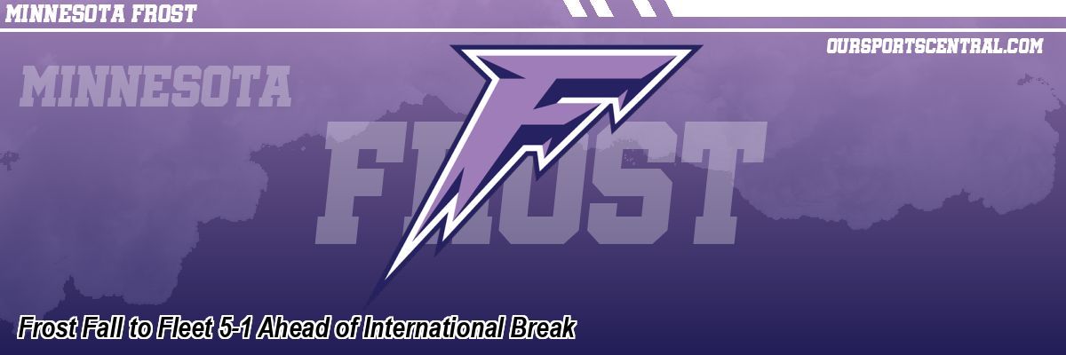 Frost Fall to Fleet 5-1 Ahead of International Break