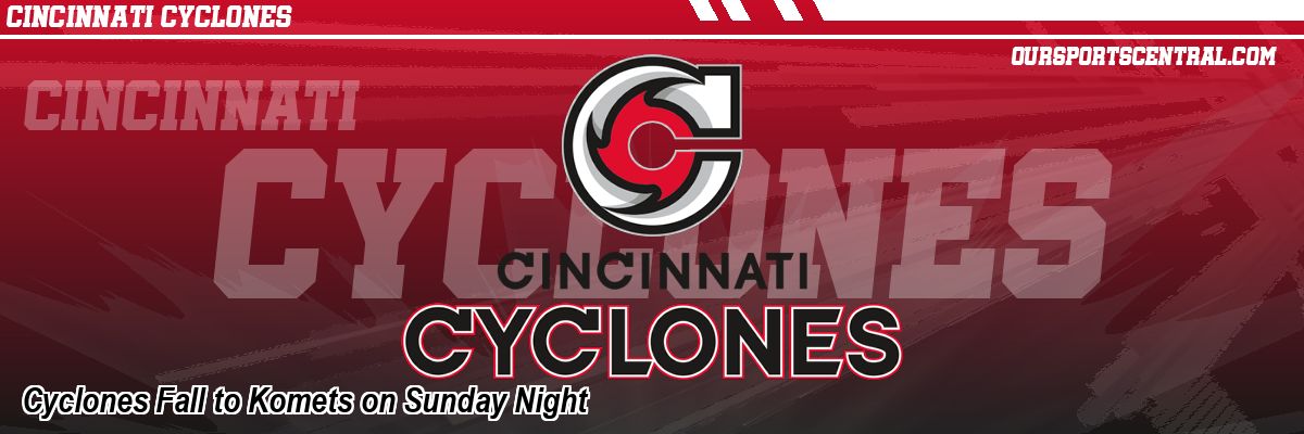 Cyclones Fall to Komets on Sunday Night