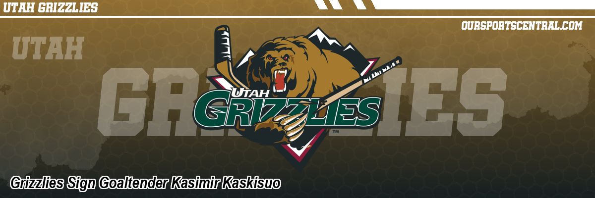 Grizzlies Sign Goaltender Kasimir Kaskisuo