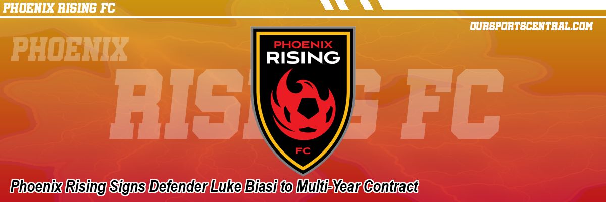 Phoenix Rising Signs Defender Luke Biasi to Multi-Year Contract