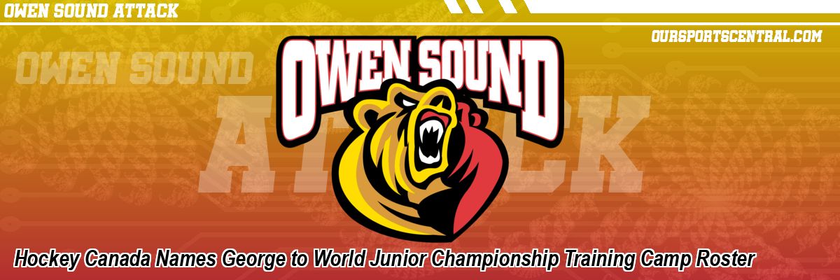 Hockey Canada Names George to World Junior Championship Training Camp Roster