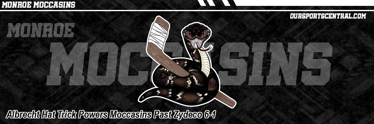 Albrecht Hat Trick Powers Moccasins Past Zydeco 6-1