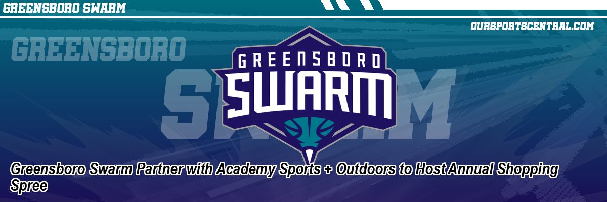 Greensboro Swarm Partner with Academy Sports + Outdoors to Host Annual Shopping Spree