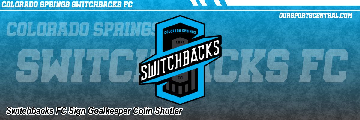 Switchbacks FC Sign Goalkeeper Colin Shutler