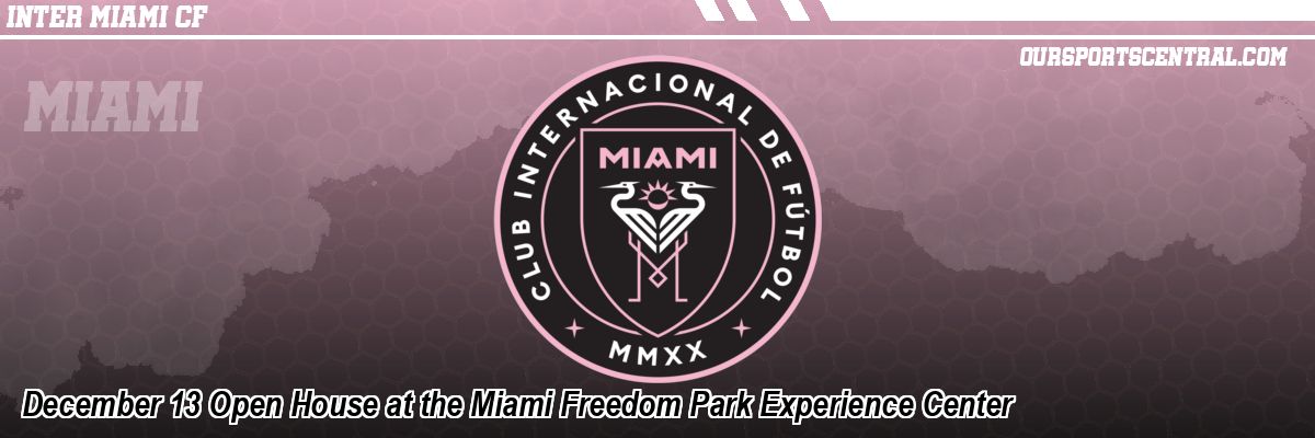 December 13 Open House at the Miami Freedom Park Experience Center