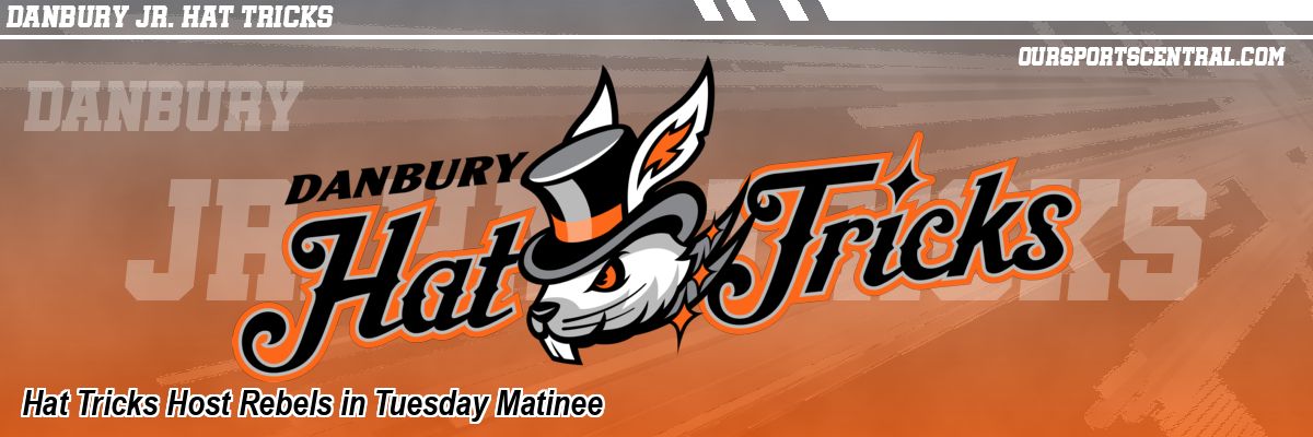 Hat Tricks Host Rebels in Tuesday Matinee