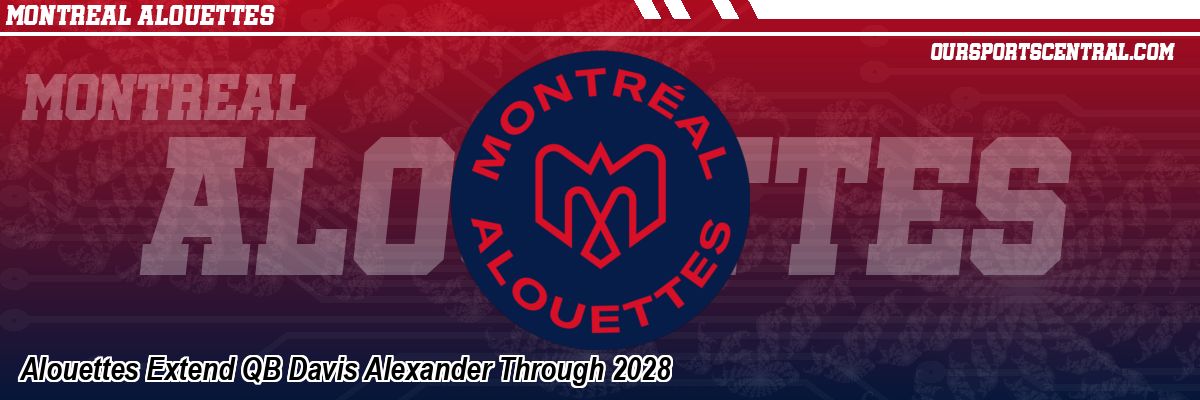 Alouettes Extend QB Davis Alexander Through 2028
