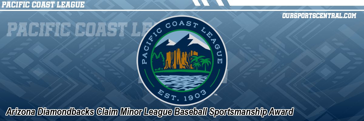 Arizona Diamondbacks Claim Minor League Baseball Sportsmanship Award