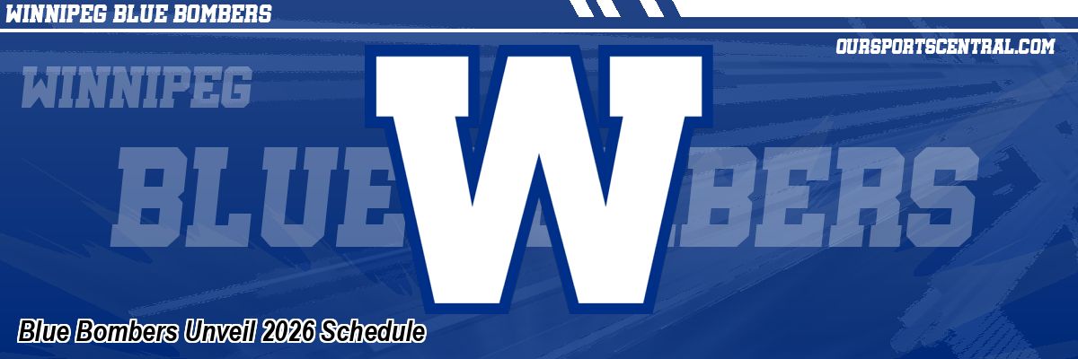 Blue Bombers Unveil 2026 Schedule