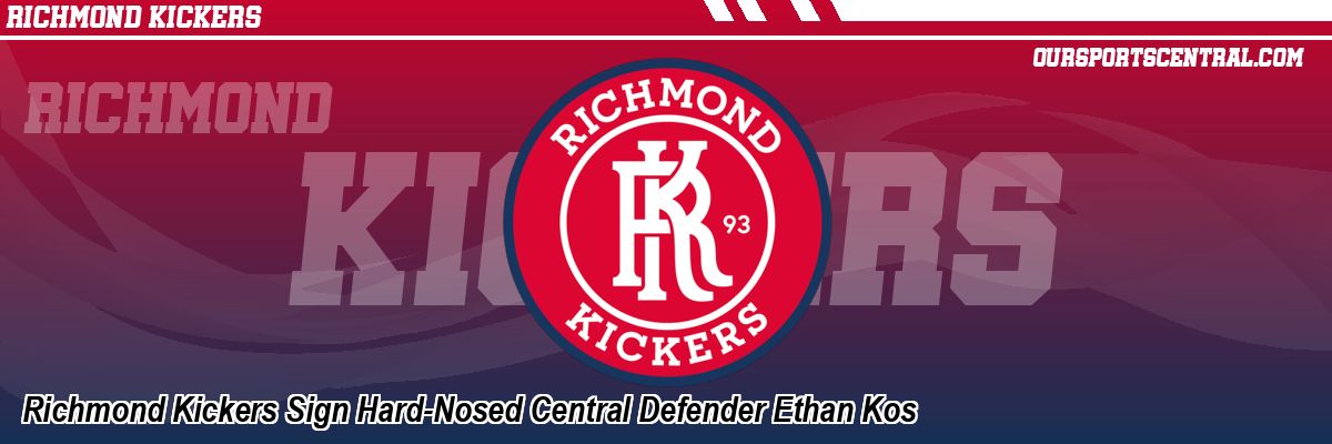 Richmond Kickers Sign Hard-Nosed Central Defender Ethan Kos