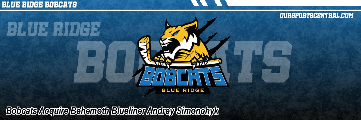 Bobcats Acquire Behemoth Blueliner Andrey Simonchyk