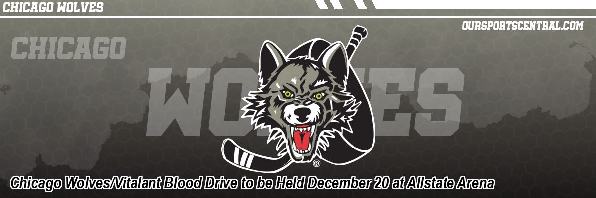 Chicago Wolves/Vitalant Blood Drive to be Held December 20 at Allstate Arena