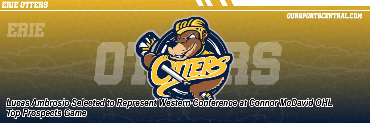 Lucas Ambrosio Selected to Represent Western Conference at Connor McDavid OHL Top Prospects Game