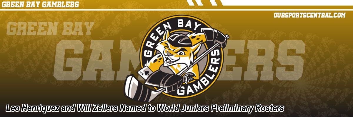 Leo Henriquez and Will Zellers Named to World Juniors Preliminary Rosters