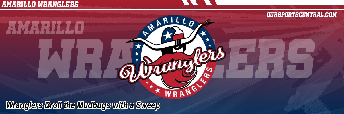 Wranglers Broil the Mudbugs with a Sweep