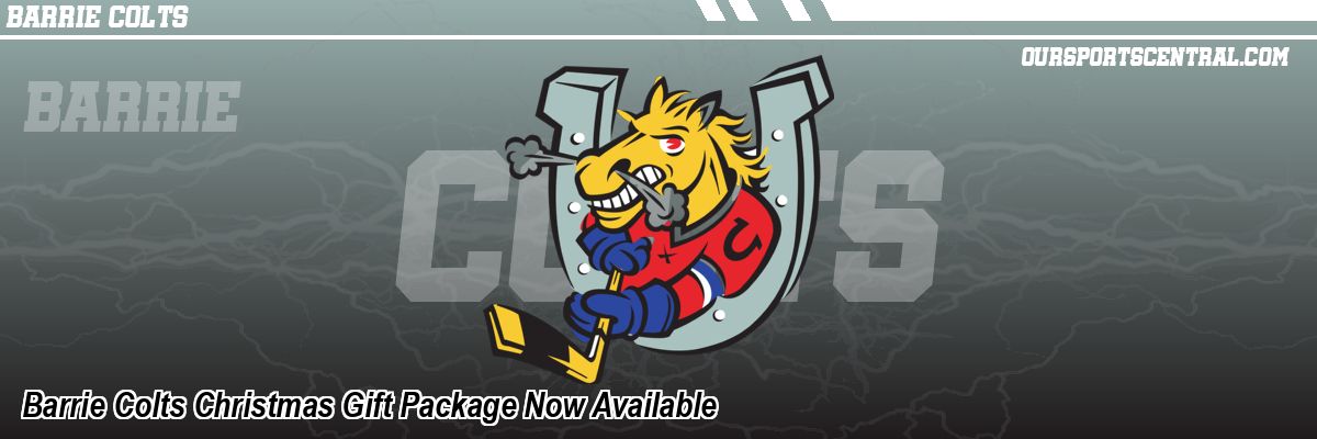 Barrie Colts Christmas Gift Package Now Available