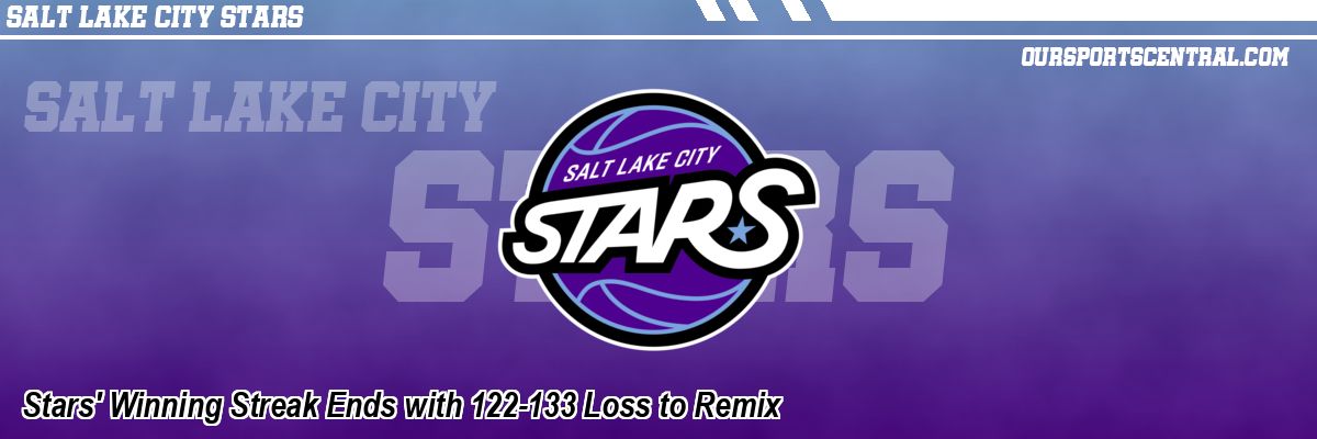 Stars' Winning Streak Ends with 122-133 Loss to Remix