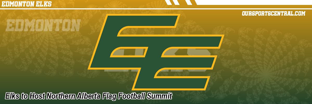 Elks to Host Northern Alberta Flag Football Summit