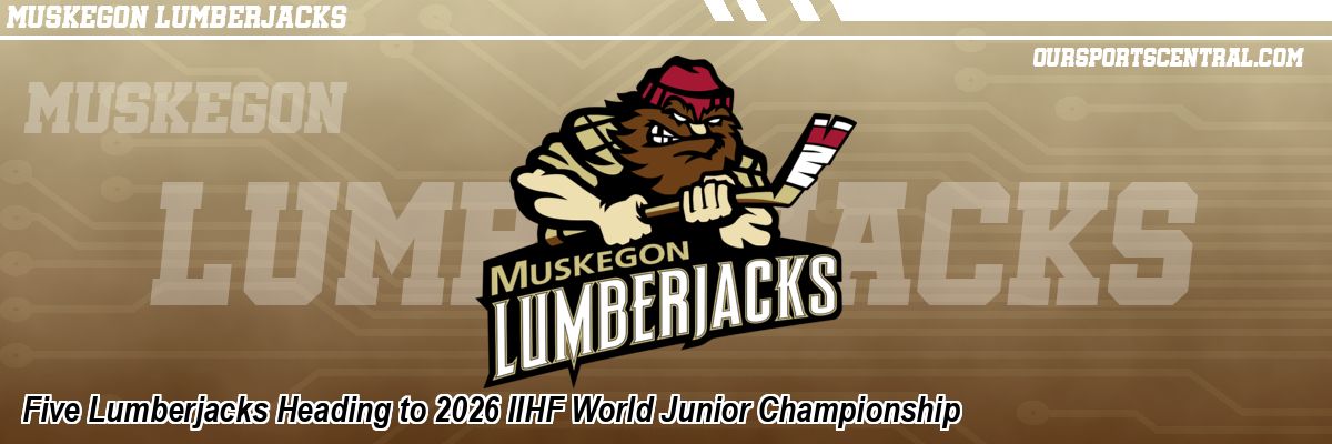 Five Lumberjacks Heading to 2026 IIHF World Junior Championship